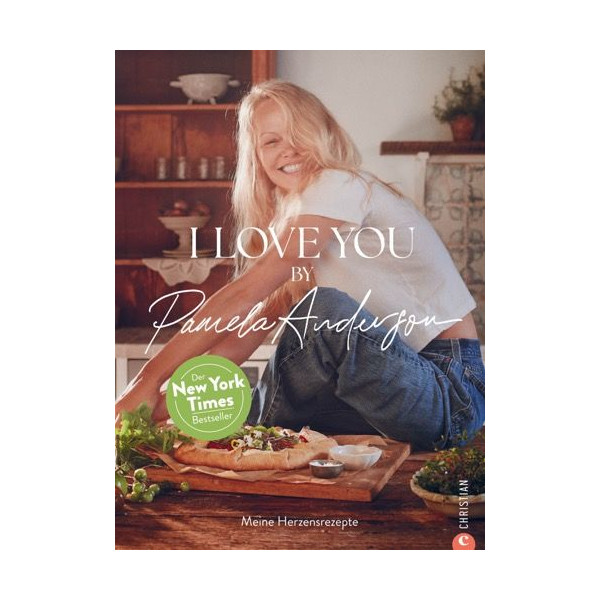 I love you! Meine Herzensrezepte