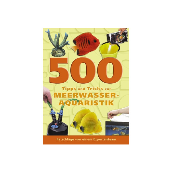 500 Tipps und Tricks zur Meerwasseraquaristik