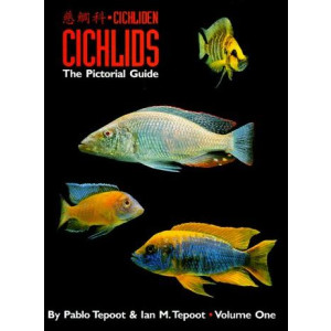 Cichlids The Pictorial Guide Vo. I