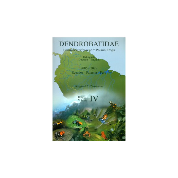 Dendrobatidae Band IV / Poison Frogs 2006 - 2012 Ecuador - Panama - Peru