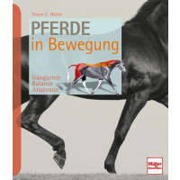 Pferde in Bewegung - Gangarten - Balance - Anatomie