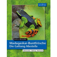 Madagaskar-Buntfrösche - Die Gattung Mantella