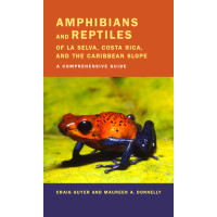 Amphibians and Reptiles of la Selva, Costa Rica and the Carribean Slope
