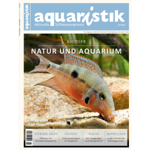 Aquaristik - aktuelle Süßwasserpraxis 6/2016