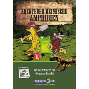 Abenteuer heimische Amphibien - Ein Naturführer...