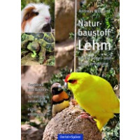Naturbaustoff Lehm für die Vogel- und Kleintierhaltung