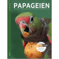 PAPAGEIEN-Sonderheft - Ernährung der Papageien und Sittiche: Risiken und Lösungen in der Fütterung