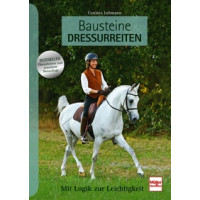 Bausteine Dressurreiten - Mit Logik zur Leichtigkeit