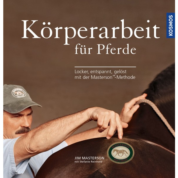 Körperarbeit für Pferde - Locker, entspannt, gel&o