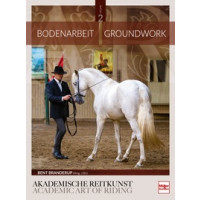 Bodenarbeit in der Akademischen Reitkunst - Groundwork in the academic art of riding (BAND 2)