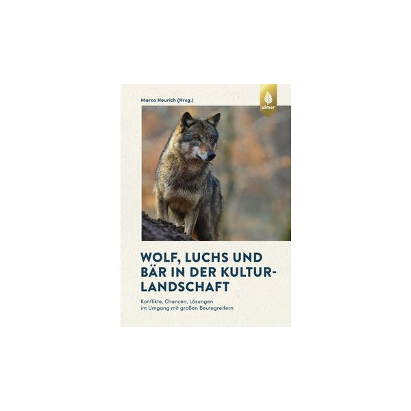 Wolf, Luchs und Bär in der Kulturlandschaft