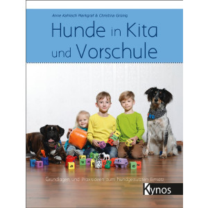 Hunde in Kita und Vorschule - Grundlagen und Praxisideen...