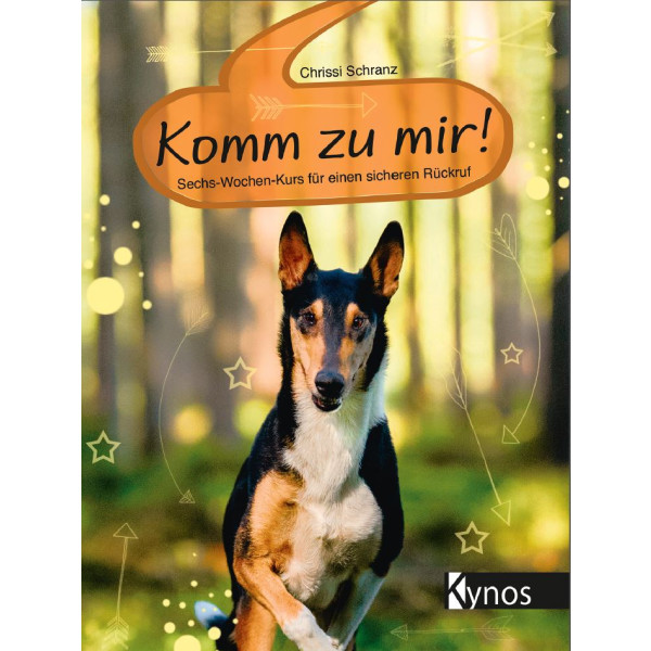 Komm zu mir! - Sechs-Wochen-Kurs für einen sicheren R&u