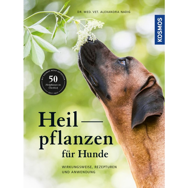 Heilpflanzen für Hunde - Wirkungsweise, Rezepturen und Anwendung