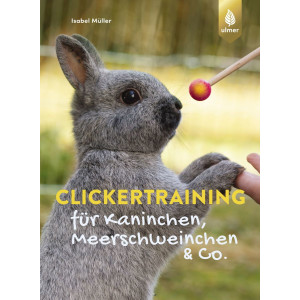 Clickertraining für Kaninchen, Meerschweinchen &...