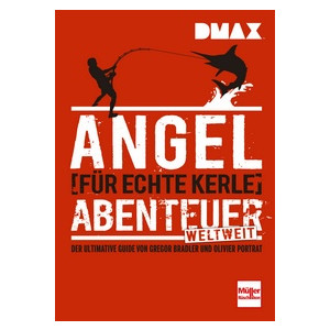 DMAX Angel-Abenteuer weltweit f&uuml;r echte Kerle -...
