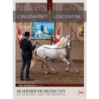 Longenarbeit in der Akademischen Reitkunst - Longework in the Academic Art of Riding (BAND 3)