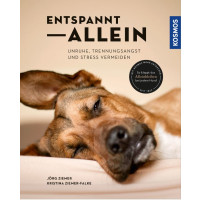 Entspannt allein - Unruhe, Trennungsangst und Stress vermeiden