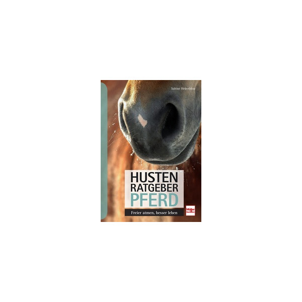 Husten-Ratgeber Pferd - Freier atmen, besser leben