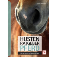 Husten-Ratgeber Pferd - Freier atmen, besser leben