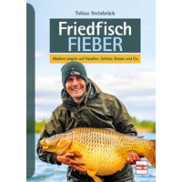 Friedfisch-Fieber - Modern angeln auf Karpfen, Schleie, Brasse und Co.