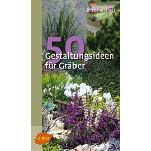 50 Gestaltungsideen f.Gräber 2. Auflage