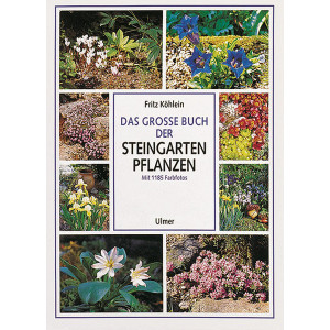 Das gro&szlig;e Buch der Steingartenpflanzen