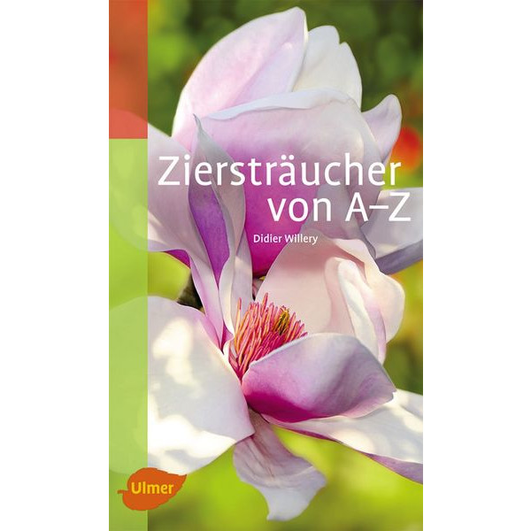 Ziersträucher von A bis Z