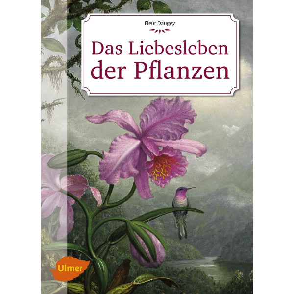 Das Liebesleben der Pflanzen