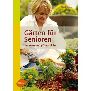 G&auml;rten f&uuml;r Senioren 3. Auflage