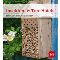 Insekten- & Tier-Hotels - 50 Projekte mit Bauanleitungen