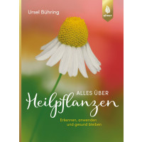 Alles über Heilpflanzen 4. Auflage