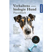 Verhaltensbiologie Hund Praxisbuch - Wie Rasse, Geschlecht, Aussehen und Alter das Verhalten beeinflussen