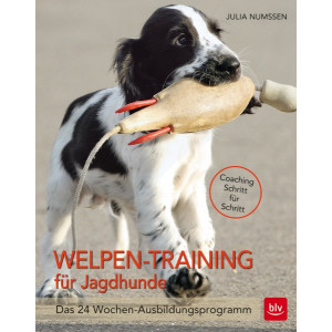 Welpen-Training f&uuml;r Jagdhunde - Das 24-Wochen...