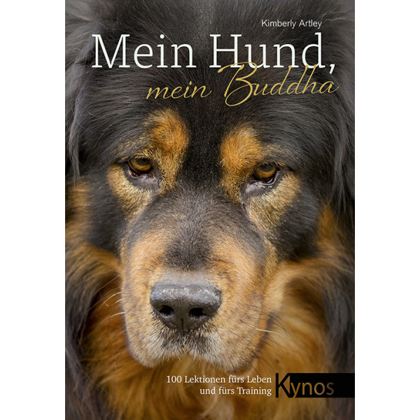 Mein Hund, mein Buddha - 100 Lektionen fürs Leben und f