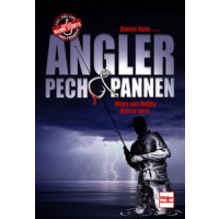 Angler - Pech & Pannen - Wenn aus Hobby Horror wird.