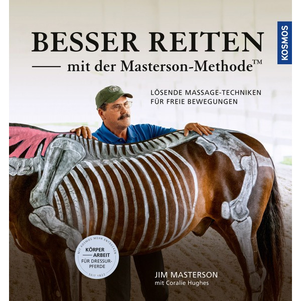 Besser reiten mit der Masterson-Methode - Lösende Massage-Techniken für freie Bewegungen