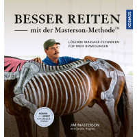 Besser reiten mit der Masterson-Methode - Lösende Massage-Techniken für freie Bewegungen