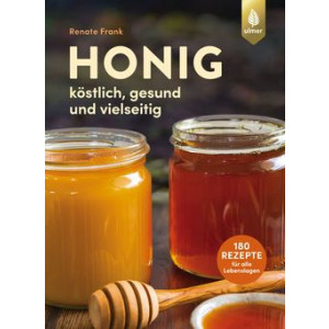 Honig - Köstlich, gesund und vielseitig. Mit 180...