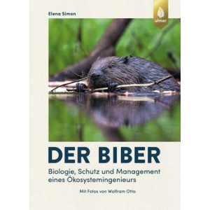 Der Biber - Biologie, Schutz und Management eines...