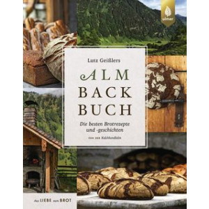 Lutz Gei&szlig;lers Almbackbuch