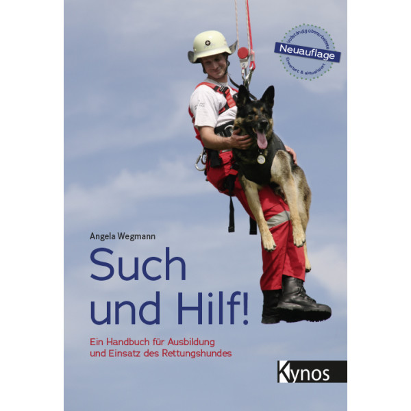 Such und Hilf! - Ein Handbuch für Ausbildung und Einsatz des Rettungshundes