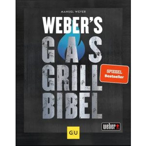 Weber&rsquo;s Gasgrillbibel