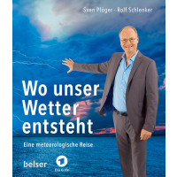Wo unser Wetter entsteht - Eine meteorologische Reise mit Sven Plöger