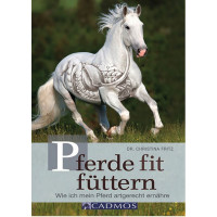Pferde fit füttern - Wie ich mein Pferd artgerecht ernähre