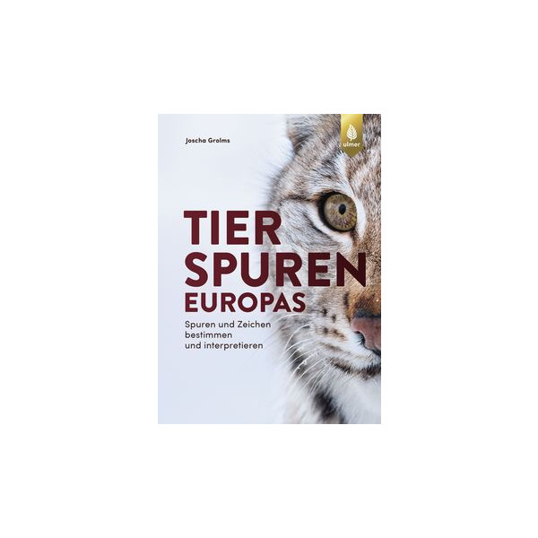 Tierspuren Europas - Spuren und Zeichen bestimmen und interp