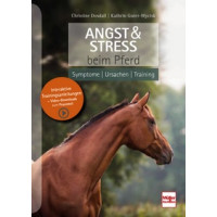 Angst & Stress beim Pferd - Symptome, Ursachen, Training