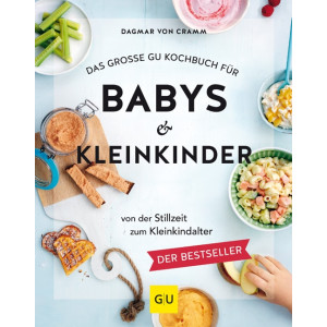 Das gro&szlig;e GU Kochbuch f&uuml;r Babys...