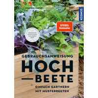 Gebrauchsanweisung Hochbeete - Einfach gärtnern mit Musterbeeten