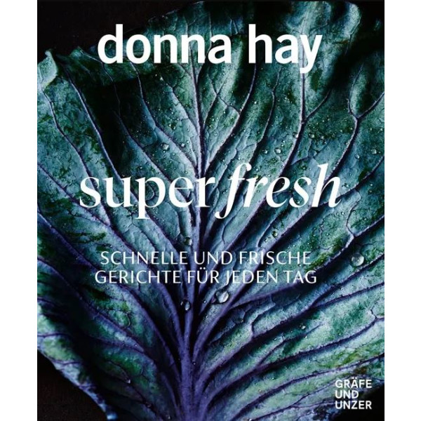 Super fresh - schnelle und frische Gerichte für jeden T